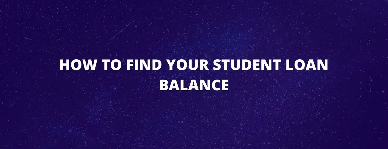 How To Find Your Student Loan Balance